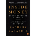 Inside Money: Brown Brothers Harriman and the American Way of Power