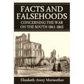 Facts and Falsehoods Concerning the War on the South 1861-1865