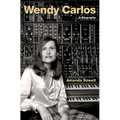 Wendy Carlos: A Biography