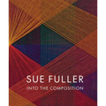 Sue Fuller: Into the Composition