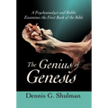 The Genius of Genesis: A Psychoanalyst and Rabbi Examines the First Book of the Bible