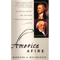 America Afire: Jefferson, Adams, and the First Contested Election