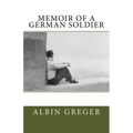 Memoir of a German Soldier