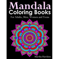 Mandala Coloring Books for Adults, Men, Women and Teens,: The Ultimate Anti-Stress Mandala Patterns, Flowers, Paisley, Doodles and Intricate Designs f