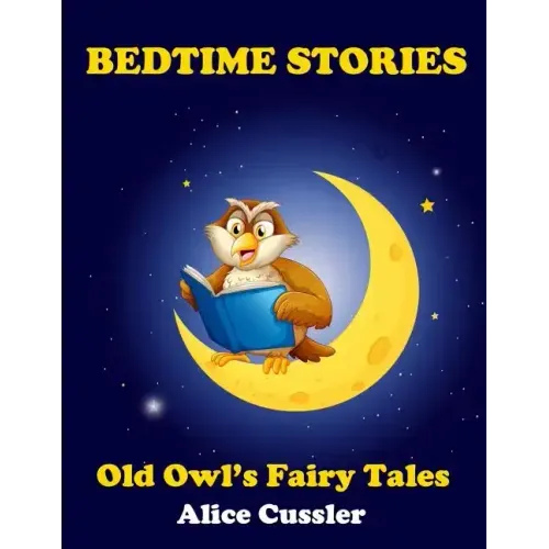 Bedtime Stories! Old Owl's Fairy Tales for Children: Short Stories Picture Book for Kids about Animals from Magical Forest