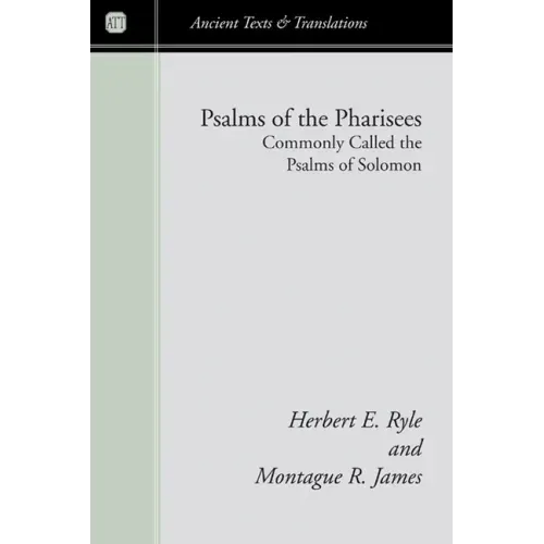 Psalms of the Pharisees, Commonly Called the Psalms of Solomon