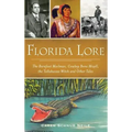 Florida Lore: The Barefoot Mailman, Cowboy Bone Mizell, the Tallahassee Witch and Other Tales