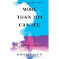 More Than You Can See: A Mother's Memoir