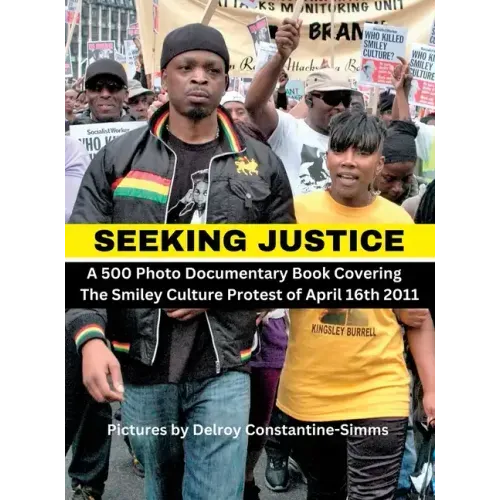Seeking Justice: Seeking Justice is a photodocumentary book of the Smiley Culture Protest of April 16th 2012