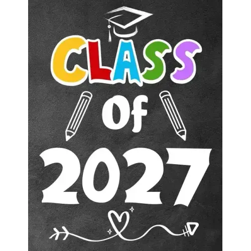 Class of 2027: Funny Back To School notebook, Gift For Girls and Boys,109 College Ruled Line Paper, Cute School Notebook, School Composition Notebooks