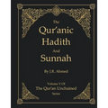 The Qur'anic Hadith and Sunnah: Volume 5 In The Qur'an Unchained Series