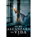 No Me Alcanzará La Vida