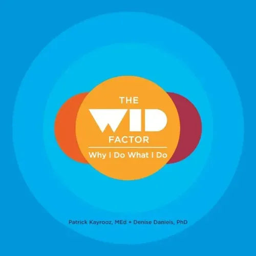 The WID Factor: Why I Do What I Do