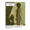 Impressionism Today: A Painter's Guide to a Timeless Genre