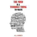 The Mind is a Terrible Thing to Waste