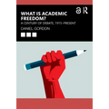 What Is Academic Freedom?: A Century of Debate, 1915-Present