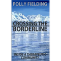 Crossing The Borderline: Inside a therapeutic community
