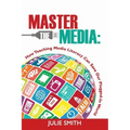 Master the Media: How Teaching Media Literacy Can Save Our Plugged-in World