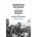 Indonesian Notebook: A Sourcebook on Richard Wright and the Bandung Conference