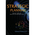 Strategic Planning: Process, Templates and Effective Implementation