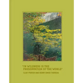 In Wildness Is the Preservation of the World