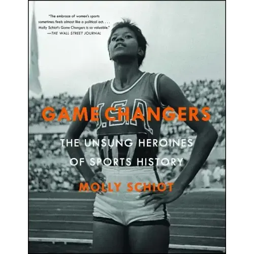 Game Changers: The Unsung Heroines of Sports History