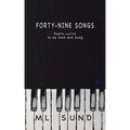 Forty-Nine Songs: Poetic Lyrics to be Said and Sung