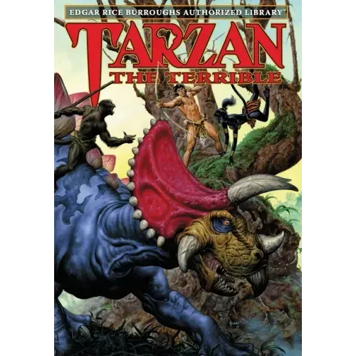 Tarzan the Terrible: Edgar Rice Burroughs Authorized Library