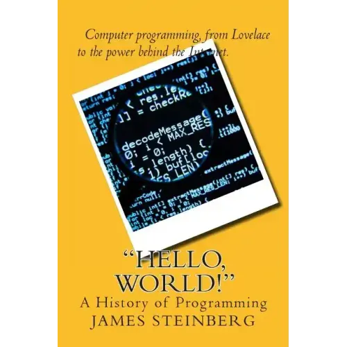 "Hello, World!": The History of Programming