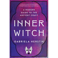 Inner Witch: A Modern Guide to the Ancient Craft