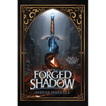 Forged in Shadow