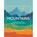 Mountains: Rediscovering Your Vision and Restoring Your Hope in God's Presence