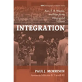 Integration: Race, T. B. Maston, and Hope for the Desegregated Church