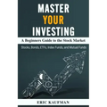 Master Your Investing A Beginners Guide to the Stock Market