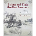 Cajuns and Their Acadian Ancestors: A Young Reader's History