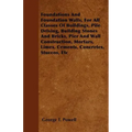 Foundations And Foundation Walls, For All Classes Of Buildings, Pile Driving, Building Stones And Bricks, Pier And Wall Construction, Mortars, Limes,
