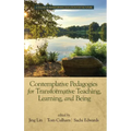 Contemplative Pedagogies for Transformative Teaching, Learning, and Being (hc)