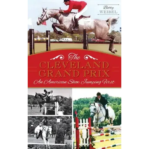 The Cleveland Grand Prix: An American Show Jumping First