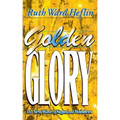 Golden Glory: The New Wave of Signs and Wonders