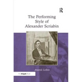 The Performing Style of Alexander Scriabin. Anatole Leikin