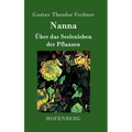 Nanna: Über das Seelenleben der Pflanzen