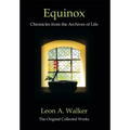 Equinox: Chronicles from the Archives of Life