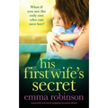 His First Wife's Secret: A powerful and utterly gripping emotional drama
