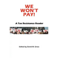 We Won't Pay!: A Tax Resistance Reader