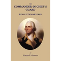 The Commander-In-Chief's Guard: Revolutionary War