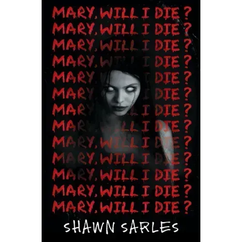 Mary, Will I Die?