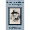Democratic Vistas and Other Papers