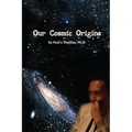 Our Cosmic Origins