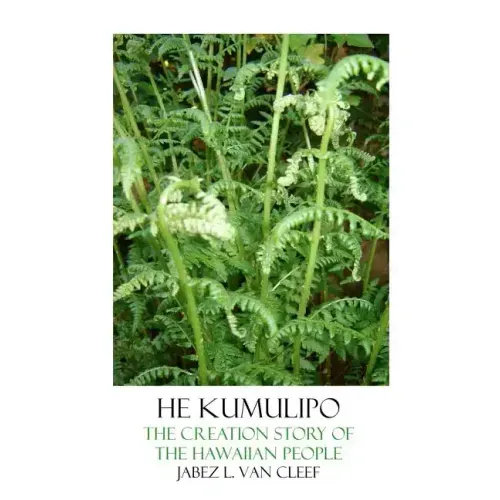 He Kumulipo: The Creation Story Of The Hawaiian People