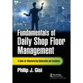 Fundamentals of Daily Shop Floor Management: A Guide for Manufacturing Optimization and Excellence